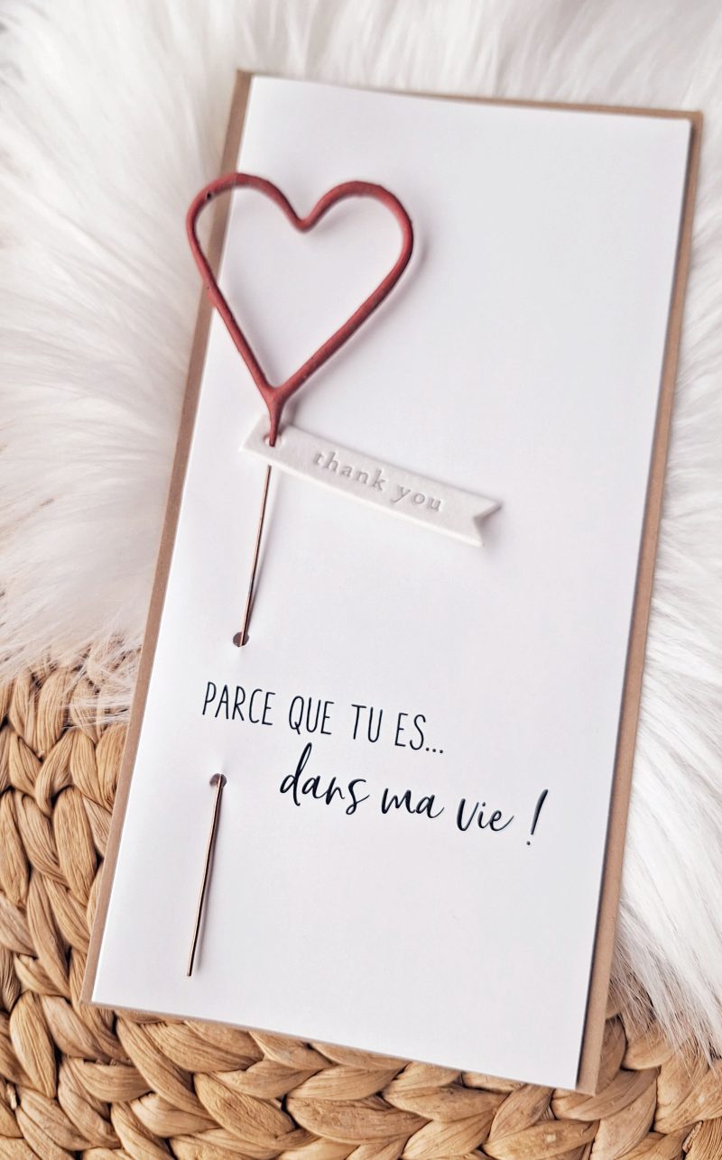 Carte  "Parce que tu es dans ma Vie"